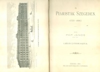 Pap János : A piaristák Szegeden (1720-1886)