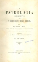 Alzog János : A patrologia kézikönyve vagy a régi keresztény irodalom története I-II. kötet