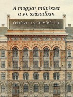 Sisa József (szerk.) : A magyar művészet a 19. században - Építészet és iparművészet