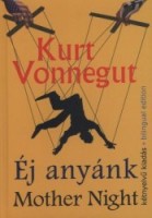 Vonnegut, Kurt : Éj anyánk - Mother Night
