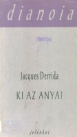 Derrida, Jacques : Ki az anya?