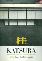 Kenzo Tange - Yasuhirio Ishimoto : Katsura; Tradition and Creation in Japanese Architecture