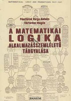 Pásztorné V. Katalin - Várterész Magda : A matematikai logika alkalmazásszemléletű tárgyalása