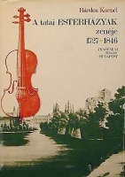 Bárdos Kornél : A tatai Esterházyak zenéje 1727-1846 