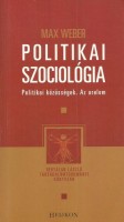 Weber, Max : Politikai szociológia - Politikai közösségek. Az uralom.