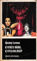 Leroux, Gaston : A véres bábu - A gyilkológép