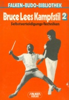 Bruce Lee - M. Uyehara : Bruce Lees Kampfstil 2 - Selbstverteidigungs-Techniken