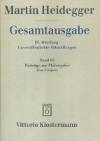 Heidegger, Martin : Beiträge zur Philosophie (Vom Ereignis) - Gesamtausgabe, Band 65, III. Abteilung: Unveröffentlichte Abhandlungen