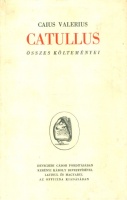 Catullus, Caius Valerius  : -- összes költeményei