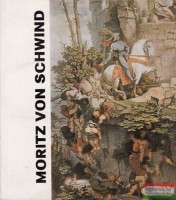 Vayerné Zibolen Ágnes : Moritz von Schwind