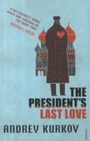 Kurkov, Andrey : The President's Last Love