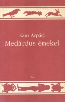 Kun Árpád : Medárdus énekel