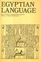 Budge, Sir E. A. Wallis  : Egyptian Language - Easy Lessons in Egyptian Hieroglyphics
