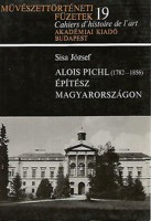 Sisa József : Alois Pichl (1782-1856) építész Magyarországon