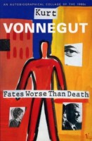 Vonnegut, Kurt : Fates Worse Than Death