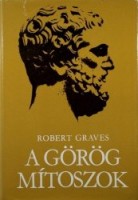 Graves, Robert : A görög mítoszok I-II.