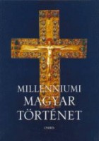  Tóth István György : Millenniumi magyar történet