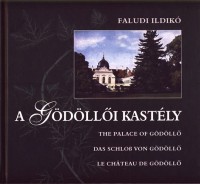 Faludi Ildikó : A Gödöllői kastély