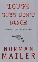 Mailer, Norman : Tough Guys Don't Dance 