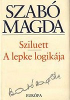 Szabó Magda : Sziluett - A lepke logikája