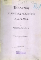 Velics László : Vázlatok a magyar jezsuiták multjából III. záró füzet. (1690-1773)