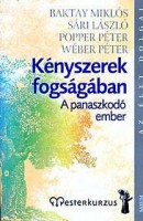 Baktay Miklós - Sári László - Popper Péter - Wéber Péter : Kényszerek fogságában