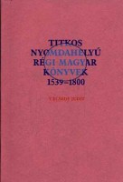 V. Ecsedy Judit : Titkos nyomdahelyű régi magyar könyvek 1539-1800