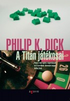 Dick, Philip K. : A Titán játékosai