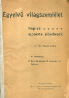 Fényes Samu : Egyelvü világszemlélet : népies monista előadások