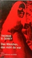 Dewey, Thomas B. : Das Mädchen, das nicht da war
