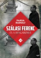 Paksa Rudolf : Szálasi Ferenc és a hungarizmus
