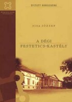 Sisa József : A dégi Festetics-kastély