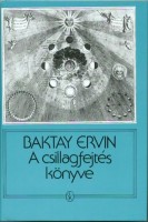 Baktay Ervin : A csillagfejtés könyve - Az asztrológia elmélete és gyakorlata.